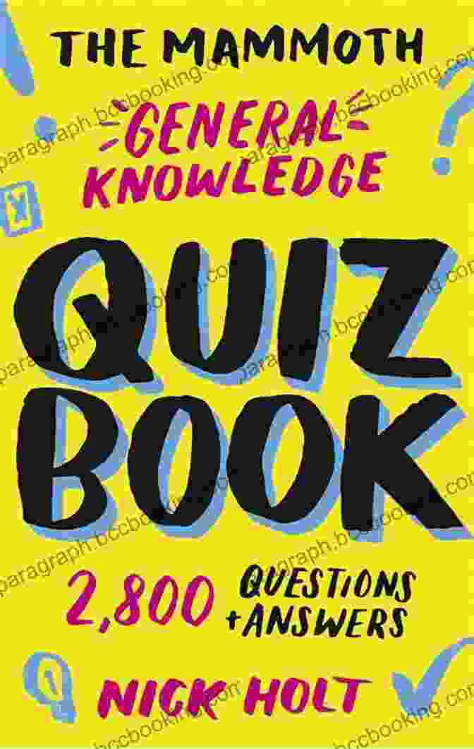 A Large, Thick Book With A Blue Cover And Gold Lettering, Titled 'The Mammoth General Knowledge Quiz Book'. The Mammoth General Knowledge Quiz Book: 2 800 Questions And Answers