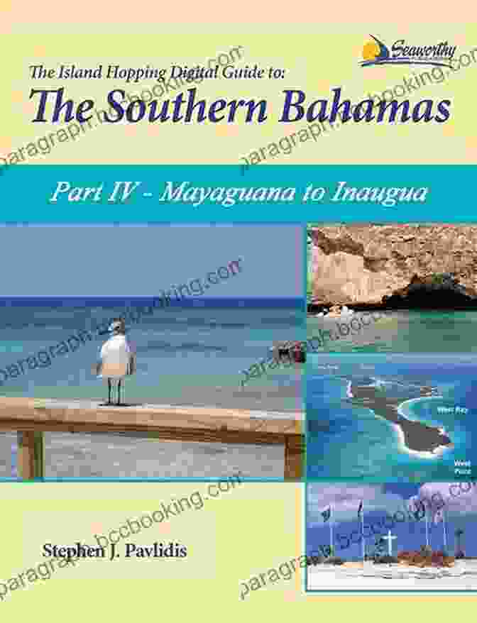 Acklins' Rugged Coastline The Island Hopping Digital Guide To The Southern Bahamas Part IV Mayaguana To Inagua: Including Mayaguana Great Inagua Little Inagua And The Hogsty Reef