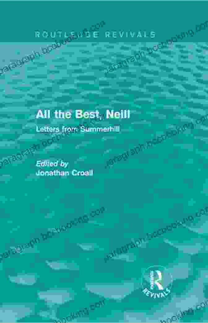 All The Best Neill Routledge Revivals Book Cover All The Best Neill (Routledge Revivals): Letters From Summerhill