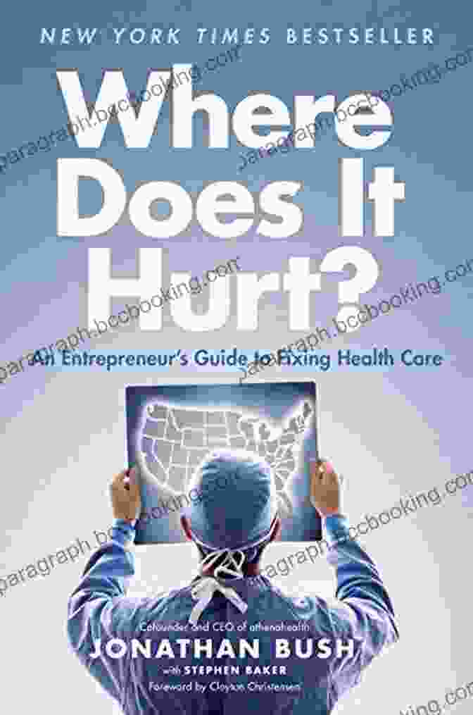 An Entrepreneur's Guide To Fixing Healthcare Book Cover Where Does It Hurt?: An Entrepreneur S Guide To Fixing Health Care