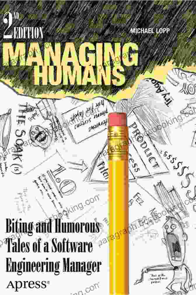 Biting And Humorous Tales Of Software Engineering Management Book Cover Managing Humans: Biting And Humorous Tales Of A Software Engineering Manager