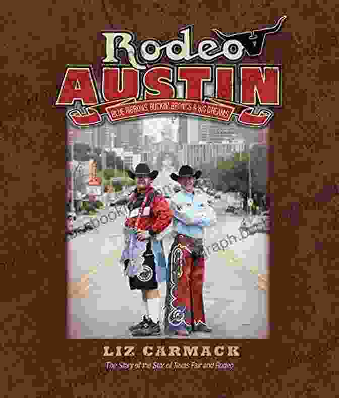 Blue Ribbons, Buckin' Broncs, And Big Dreams Book Cover Rodeo Austin: Blue Ribbons Buckin Broncs And Big Dreams