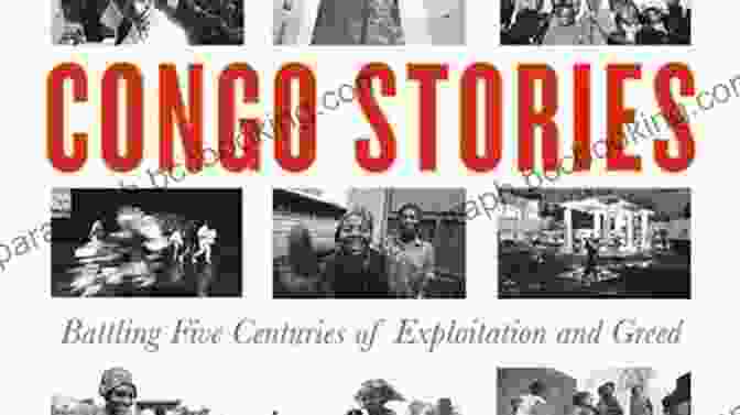 Book Cover Of Battling Five Centuries Of Exploitation And Greed Congo Stories: Battling Five Centuries Of Exploitation And Greed
