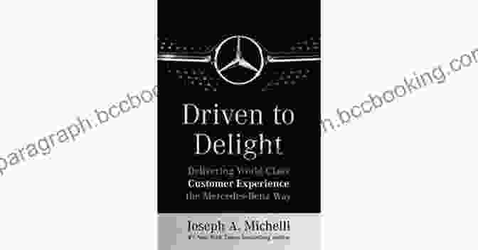 Book Cover Of Driven To Delight: Delivering World Class Customer Experience The Mercedes Benz Way