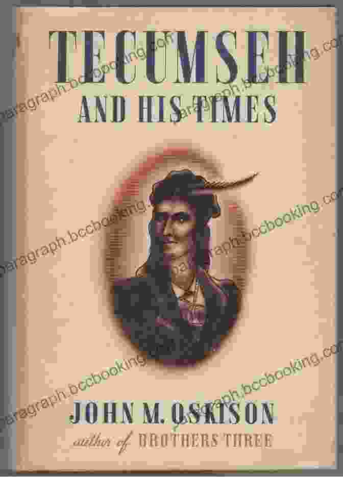 Book Cover Of Tecumseh: A Life By John Sugden, Depicting Tecumseh In His Traditional Shawnee Attire, Holding A Tomahawk Tecumseh: A Life John Sugden