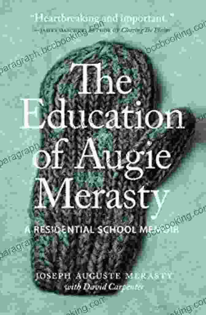 Book Cover Of The Education Of Augie Merasty The Education Of Augie Merasty: A Residential School Memoir (The Regina Collection 2)