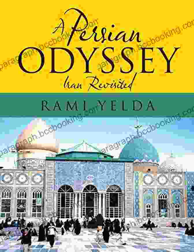 Book Cover: Persian Odyssey Iran Revisited A Persian Odyssey: Iran Revisited