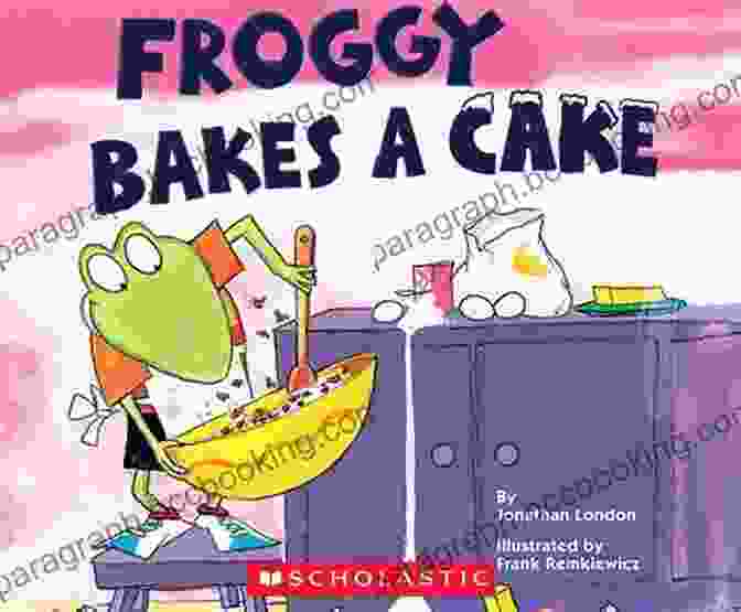 Charming Cover Of Froggy Bakes A Cake, Featuring Froggy In A Chef's Hat With A Whisk And Bowl Froggy Bakes A Cake Jonathan London