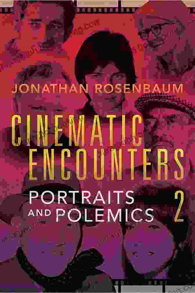 Cinematic Encounters: Portraits And Polemics Book Cover Cinematic Encounters 2: Portraits And Polemics