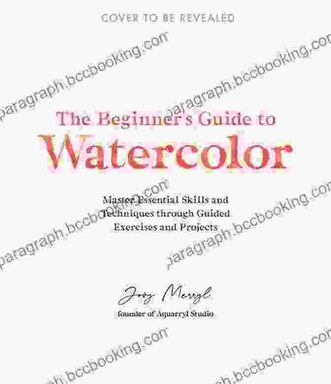 Color Wheel Demonstration The Beginner S Guide To Watercolor: Master Essential Skills And Techniques Through Guided Exercises And Projects