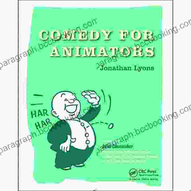 Comedy For Animators Book Cover Featuring A Group Of Animated Characters Laughing Comedy For Animators Jonathan Lyons