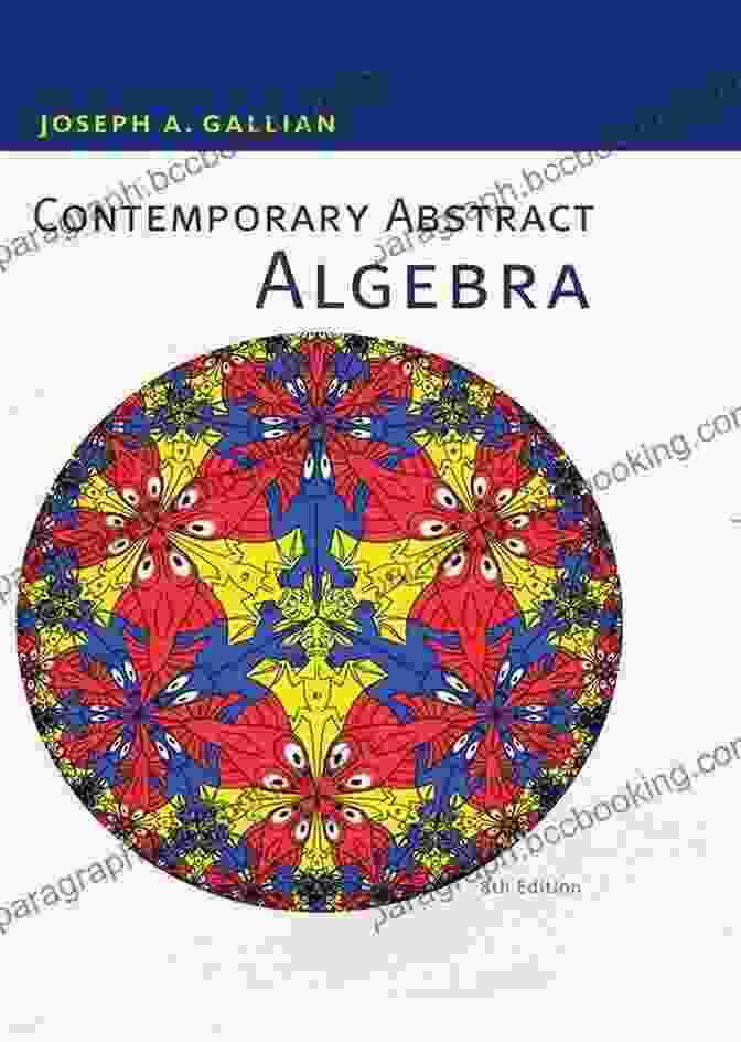 Contemporary Abstract Algebra By Gallian Textbook Cover Contemporary Abstract Algebra (Textbooks In Mathematics)
