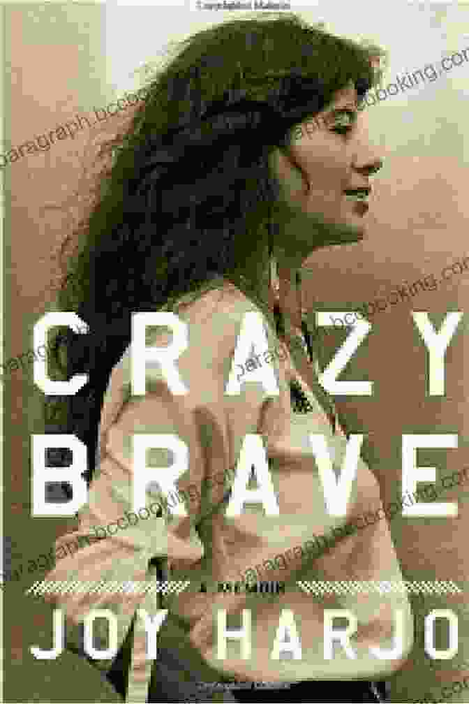 Cover Of Crazy Brave By Joy Harjo Crazy Brave: A Memoir Joy Harjo