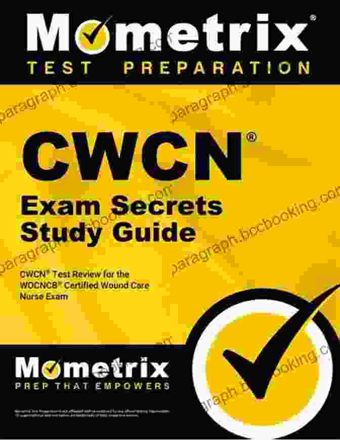 Cover Of The CWCN Practice Tests And Review Book, Featuring A Wound Care Nurse Examining A Wound On A Patient's Leg CWCN Exam Practice Questions: CWCN Practice Tests And Review For The WOCNCB Certified Wound Care Nurse Exam