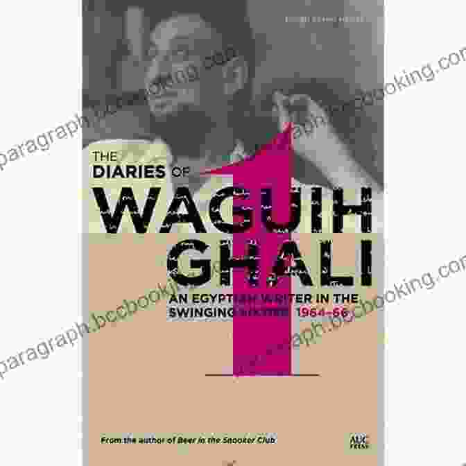 Cover Of The Diaries Of Waguih Ghali Book The Diaries Of Waguih Ghali: An Egyptian Writer In The Swinging Sixties Volume 1: 1964 66