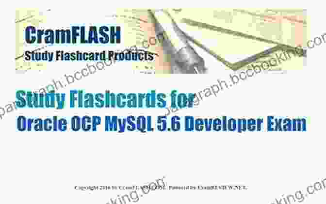 Cramflash Study Flashcards For Oracle OCP MySQL Developer Exam CramFLASH Study Flashcards For Oracle OCP MySQL 5 6 Developer Exam: 50 Flashcards Included