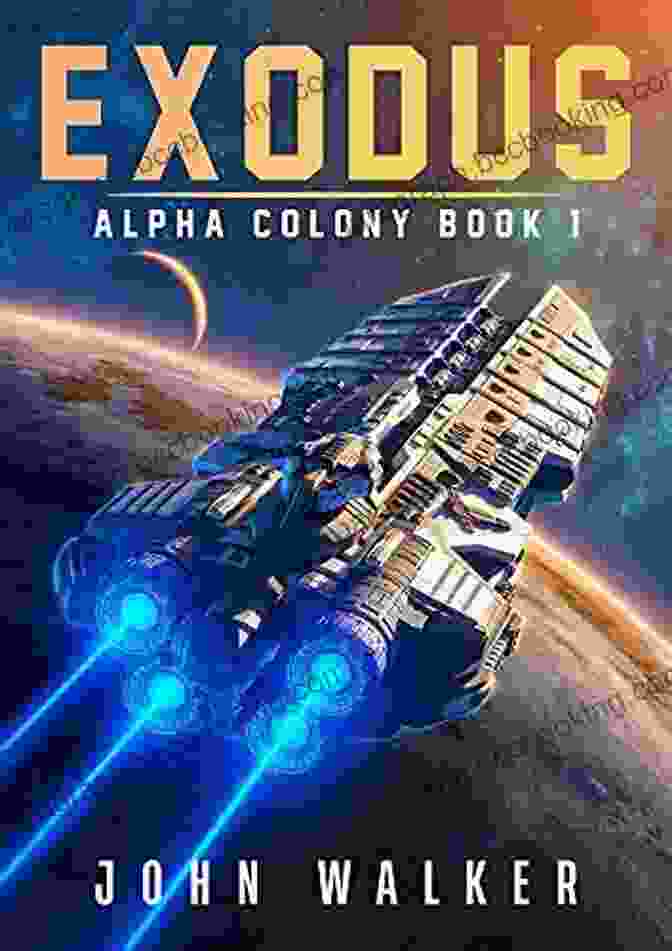 Exodus Alpha Colony Book Cover Exodus: Alpha Colony 1 John Walker
