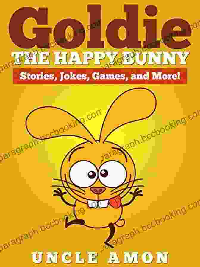 Goldie The Happy Bunny Book Cover Goldie The Happy Bunny: Stories Jokes Games And More (Fun Time Reader 23)