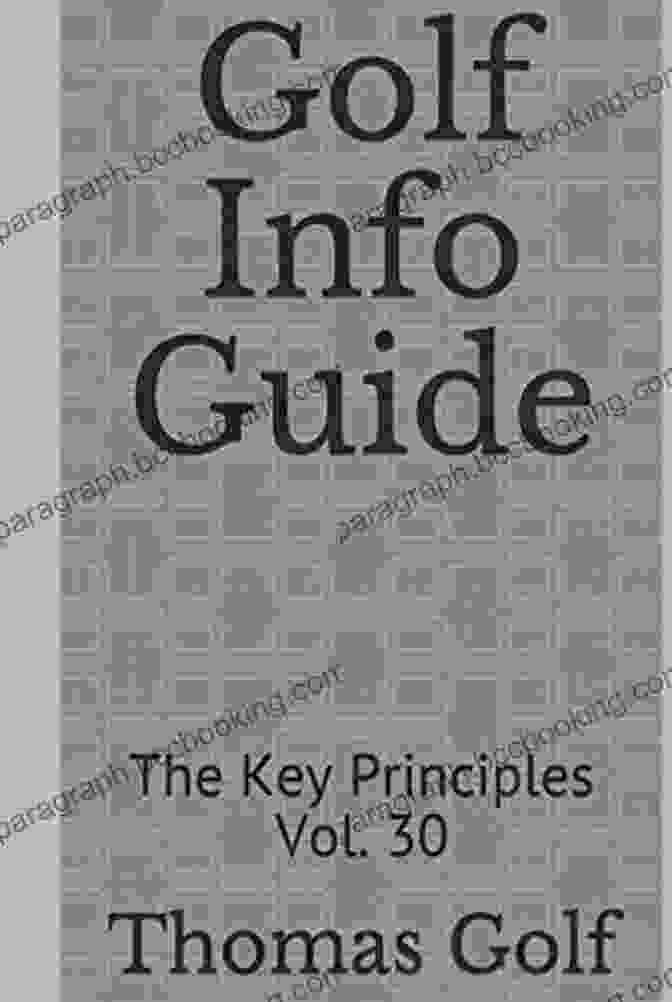 Golf Info Guide: The Key Principles, Vol. 30 Book Cover Golf Info Guide: The Key Principles Vol 30