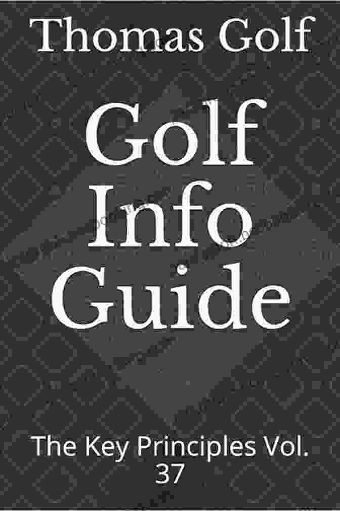Golf Info Guide The Key Principles Vol 37 Book Cover Golf Info Guide: The Key Principles Vol 37