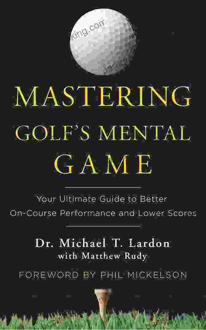 Golf Mental Game Strategies Golf Info Guide: The Key Principles Vol 17