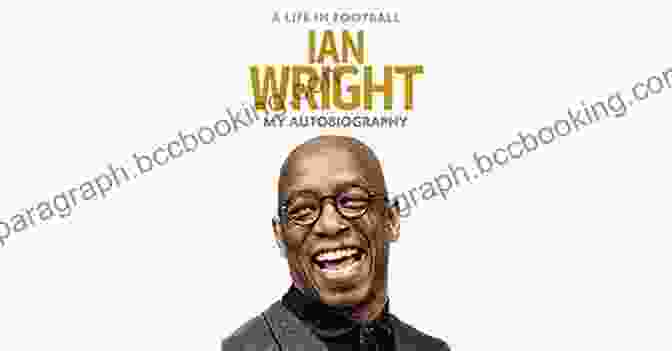 Ian Wright's Compelling Autobiography, 'One: My Autobiography', Captures The Highs And Lows Of His Extraordinary Footballing Career And Personal Life. One: My Autobiography: The Sunday Times