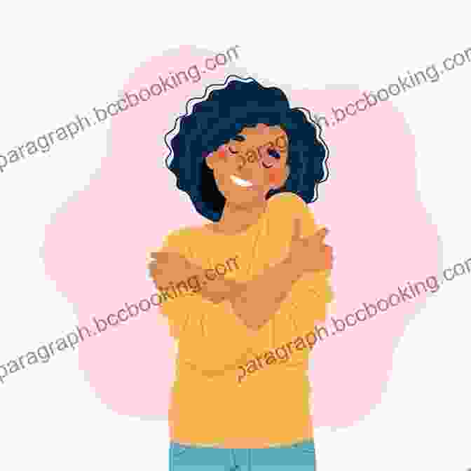 Image Of A Person Giving Themselves A Hug, Symbolizing Self Compassion Self Love And The Mind: Unlock Your Happiness