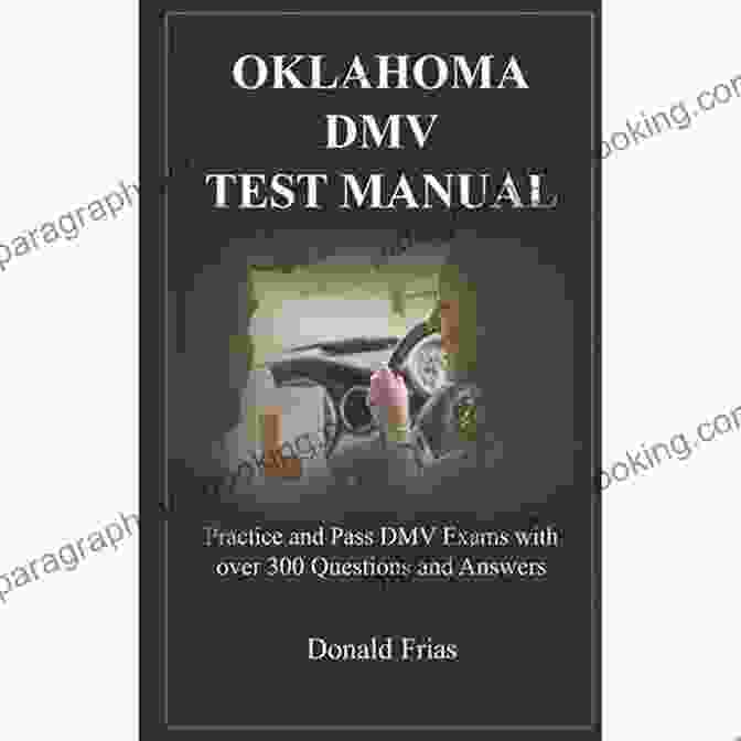 Image Of Oklahoma DMV Test Manual Additional Features OKLAHOMA DMV TEST MANUAL: Practice And Pass DMV Exams With Over 300 Questions And Answers