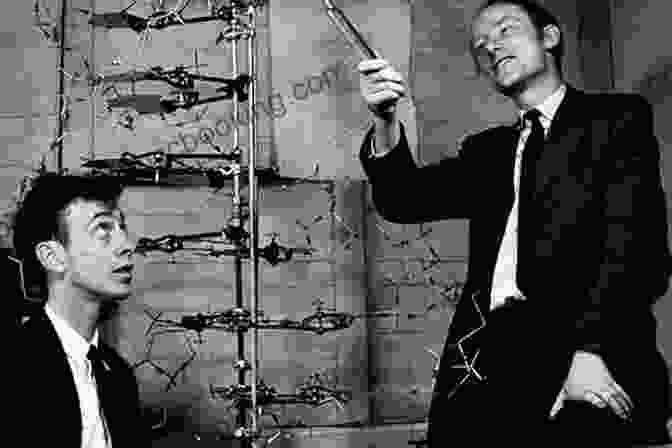James Watson And Francis Crick Discovering The Structure Of DNA Accidental Medical Discoveries: How Tenacity And Pure Dumb Luck Changed The World