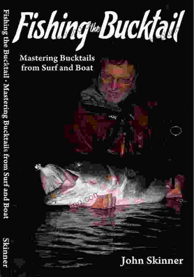 Mastering Bucktails From Surf And Boat By Jay Kumar And Scott Ellis Fishing The Bucktail: Mastering Bucktails From Surf And Boat
