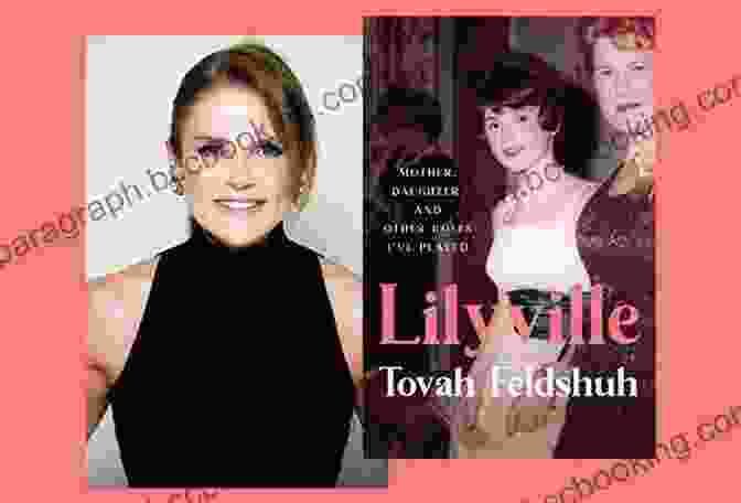 Mother Daughter And Other Roles Ve Played Book Cover Lilyville: Mother Daughter And Other Roles I Ve Played