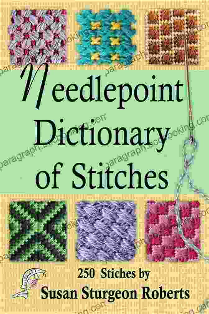 Needlepoint Dictionary Of Stitches Book Cover Featuring A Vibrant Tapestry Of Needlepoint Stitches Needlepoint Dictionary Of Stitches Joshua Orekhie