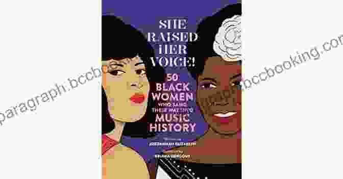 She Raised Her Voice Book Cover She Raised Her Voice : 50 Black Women Who Sang Their Way Into Music History