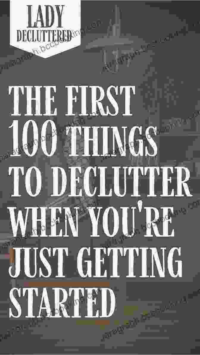 Start Your Decluttering Journey Today The Life Changing Magic Of Tidying Up: The Japanese Art Of Decluttering And Organizing (The Life Changing Magic Of Tidying Up)