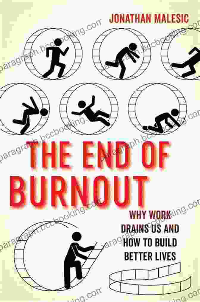 The End Of Burnout Book Cover The End Of Burnout: Why Work Drains Us And How To Build Better Lives