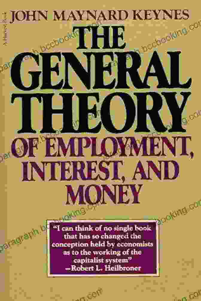 The General Theory Of Employment, Interest, And Money By John Maynard Keynes The General Theory Of Employment Interest And Money