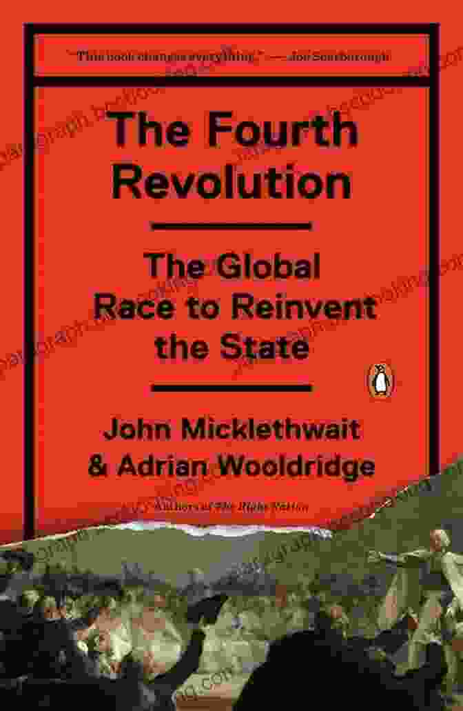 The Global Race To Reinvent The State Book Cover The Fourth Revolution: The Global Race To Reinvent The State