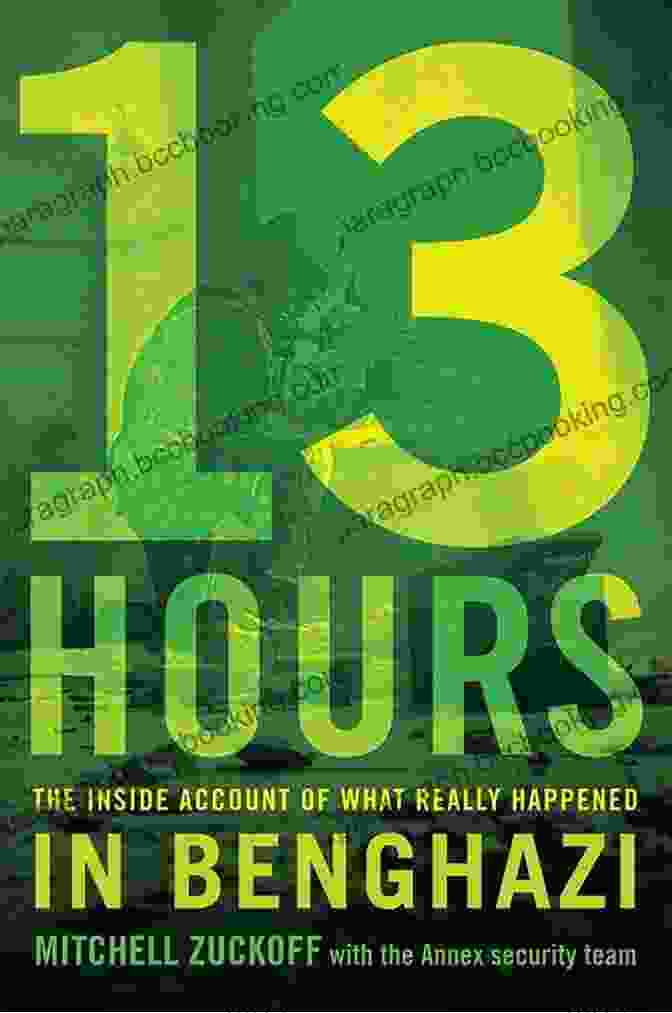 The Inside Account Of What Really Happened In Benghazi Book Cover 13 Hours: The Inside Account Of What Really Happened In Benghazi