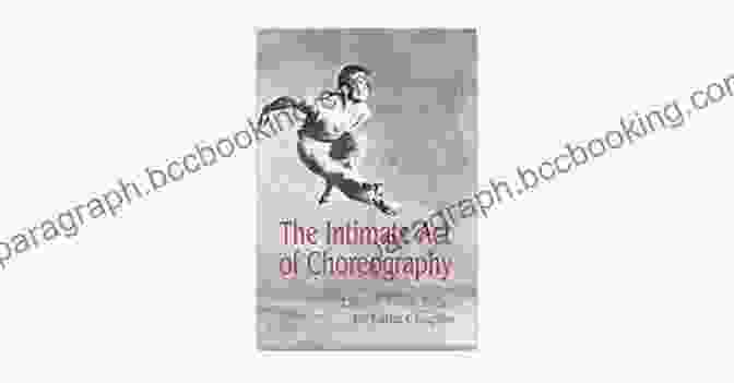 The Intimate Act Of Choreography Book Cover Featuring Dancers In Motion The Intimate Act Of Choreography