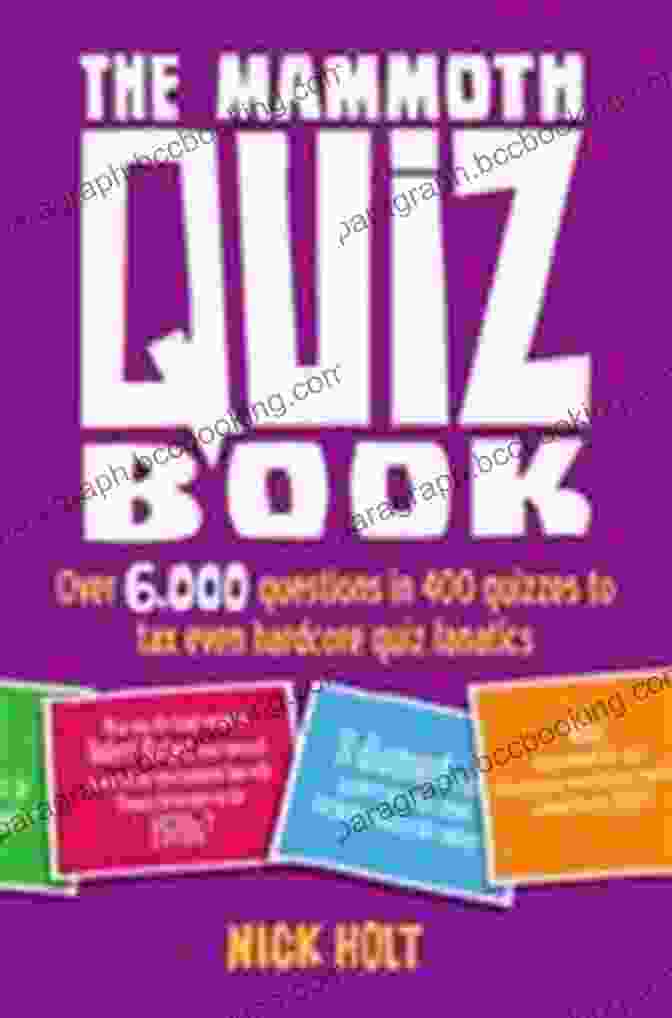 The Mammoth Quiz Book Cover The Mammoth Quiz Book: Over 6 000 Questions In 400 Quizzes To Tax Even Hardcore Quiz Fanatics (Mammoth 489)