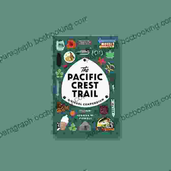 The Pacific Crest Trail Visual Compendium Book Cover The Pacific Crest Trail: A Visual Compendium