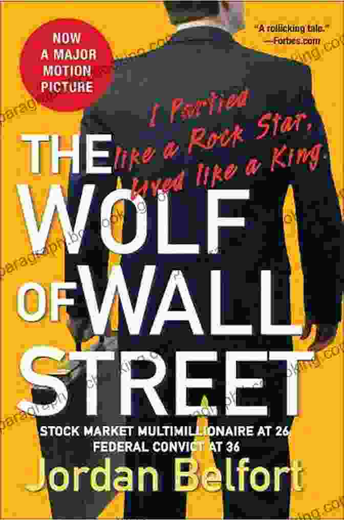 The Wolf Of Wall Street Book Cover, Featuring A Photo Of Jordan Belfort In A Suit And Tie, Smiling And Holding A Microphone The Wolf Of Wall Street