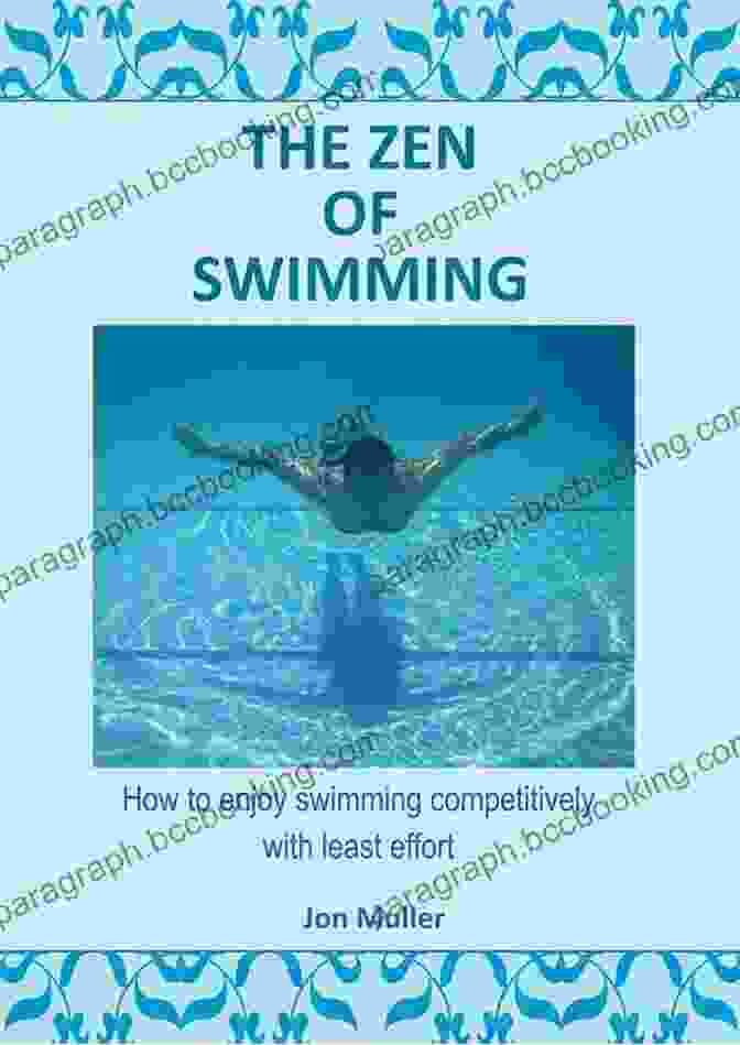The Zen Of Swimming Book Cover By Jon Muller, Showcasing A Swimmer In A Serene Blue Pool With Mountains In The Background The Zen Of Swimming Jon Muller