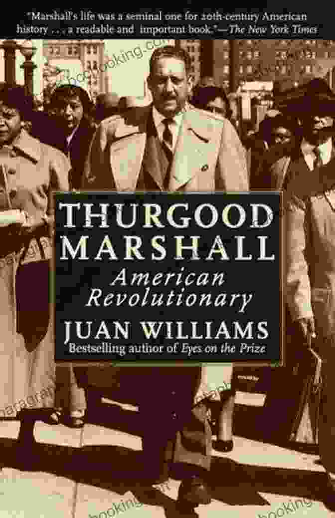 Thurgood Marshall American Revolutionary Book By Juan Williams Thurgood Marshall: American Revolutionary Juan Williams