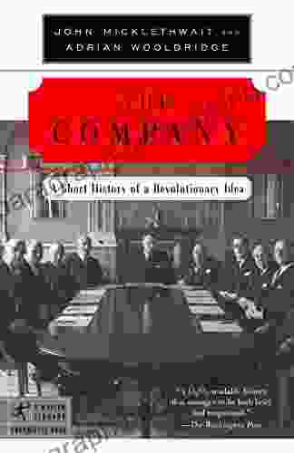 The Company: A Short History Of A Revolutionary Idea (Modern Library Chronicles 12)