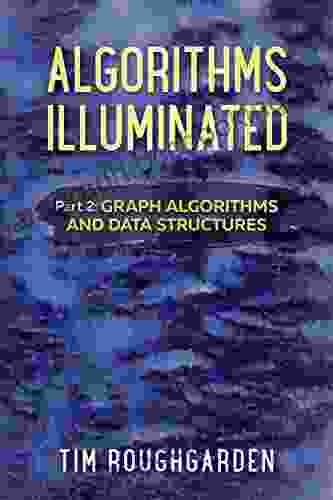 Algorithms Illuminated (Part 2): Graph Algorithms And Data Structures