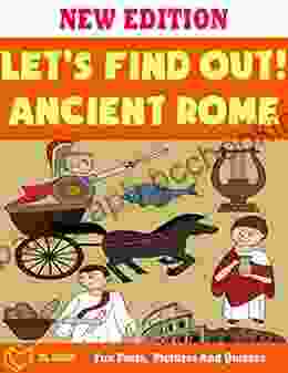 Let S Find Out : Ancient Rome Activity And History For Kid With Fun Facts Amazing Pictures And Quizzes