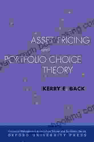 Asset Pricing And Portfolio Choice Theory (Financial Management Association Survey And Synthesis Series)
