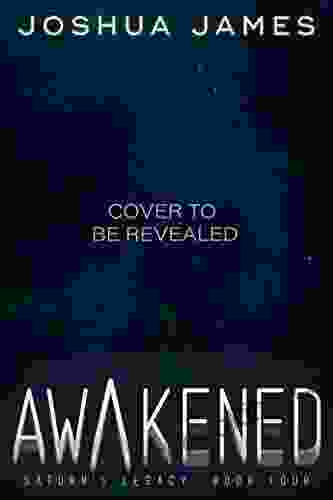 Awakened (Saturn S Legacy 4) Joshua James
