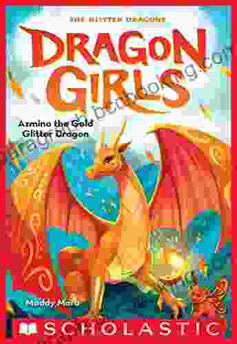 Azmina The Gold Glitter Dragon (Dragon Girls #1)